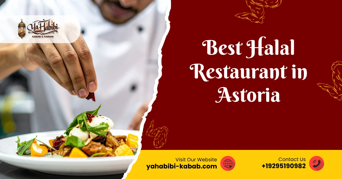 Best Halal Restaurant in Astoria NY You Need to Try
